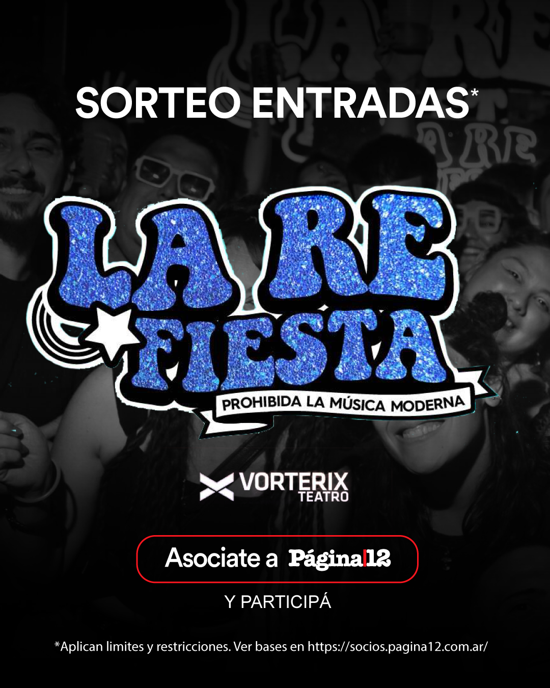 Beneficio ¡Participa por un par de entradas para la Re Fiesta en Teatro Vorterix! de Soci@s